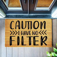 Doormat Caution I Have No Filter Coir Mat Cute Doormat Doormats Birthday Gift Funny Doormat Farmhouse Funny Gift Funny Mat Doormat 3150zz
