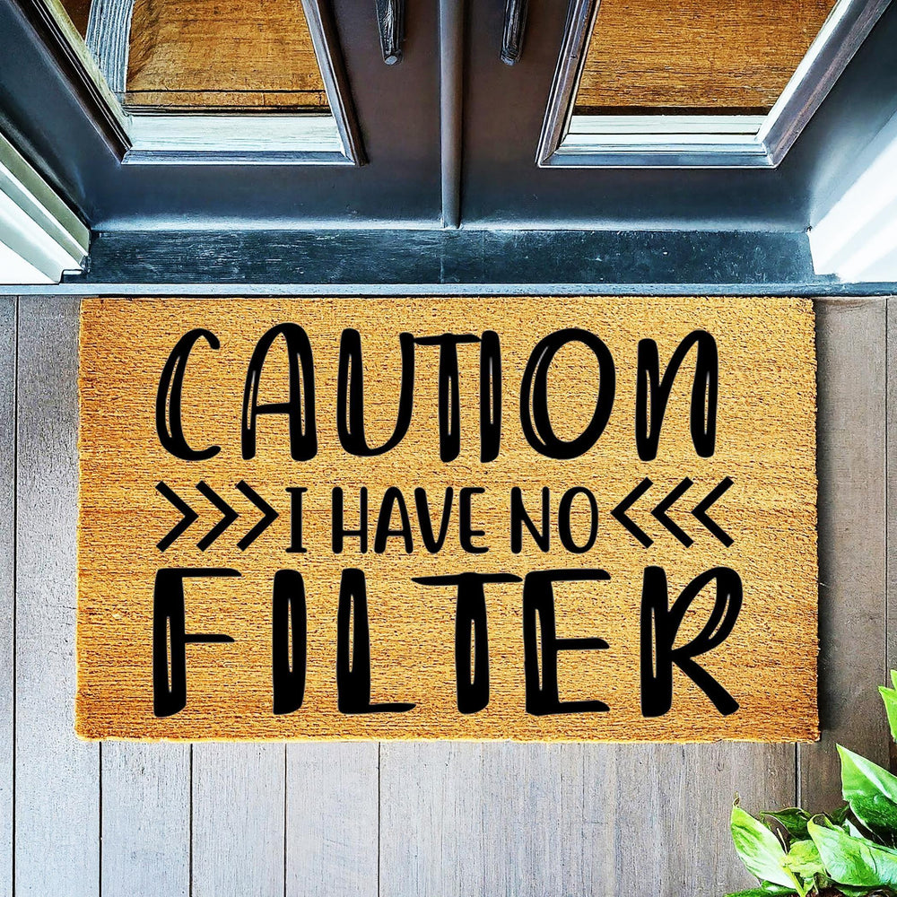 Doormat Caution I Have No Filter Coir Mat Cute Doormat Doormats Birthday Gift Funny Doormat Farmhouse Funny Gift Funny Mat Doormat 3150zz