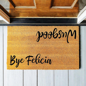 Bye Felicia, Wusgood  - Funny Doormat - Coir Door Mat - Welcome Mat - Home Decor - Front Porch - Cute Gift - Funny Gift 5062**