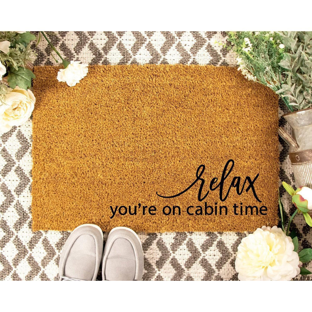 Doormat Cabin Decor - Cabin - Relax You're On Cabin Time - Funny Doormat - Welcome Mat - Funny Door Mat - Funny Gift - Home Doormat 1856zz