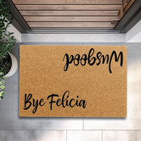 Bye Felicia, Wusgood  - Funny Doormat - Coir Door Mat - Welcome Mat - Home Decor - Front Porch - Cute Gift - Funny Gift 5062**
