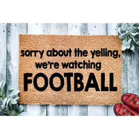 Doormat Sorry About The Yelling We're Watching Football - Funny Doormat - Welcome Mat Funny Gift Home Doormat Coir Mat 1850zz
