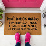 a door mat that says don't knock unless i married you, i married