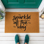 a door mat that says sparkle all the way