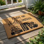a door mat with a humorous text that reads "I HAVE NO SHELF CONTROL".
