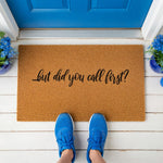 a door mat that says, but did you call first?