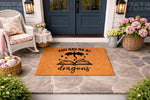a door mat that says you had me at dragon's