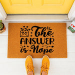 Answer Is Nope Doormat Welcome Mat Funny Quote Door Mat 3167