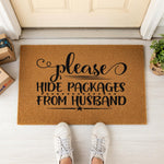 a door mat that says please hide packages from husband