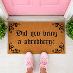 a door mat that says did you bring ashbury?