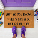 a door mat that says, just so you know, there's like a