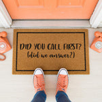 a door mat that says did you call first?