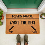 Funny delivery driver doormat with a dog and cat choice design, featuring natural coir fiber material for a front porch welcome mat that asks who is the best, perfect for pet lovers and home decor enthusiasts looking for a unique