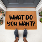 Funny What Do You Want doormat for front porch, featuring bold black text on a natural coir fiber welcome mat, perfect for a sarcastic home decor entrance, housewarming, or a humorous outdoor floor rug for your front door