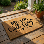 Did You Call First funny doormat with black text and arrow design on a natural coir fiber welcome mat, perfect for front porch decor or a housewarming gift for someone who loves humorous home entry mats and sarcastic door decor.