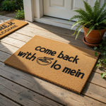 Funny Lo Mein doormat with a humorous quote for food lovers, featuring a natural coir fiber welcome mat design that says come back with lo mein, perfect for a front porch, entryway, or apartment door decor for noodle fans.