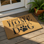 Dog lover welcome doormat featuring the phrase A House Is Not A Home Without A Dog with paw print accents, this natural coir fiber outdoor entry mat is a durable front porch rug for pet owners and animal lovers looking for home