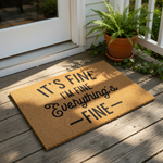 Funny It's Fine Everything's Fine coir doormat with black text on a natural fiber welcome mat, perfect for a humorous front porch entry, housewarming decor, or a sarcastic home entrance rug for your front door or apartment