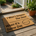 Game day doormat with funny sports fan quote I Won't Answer The Door When It's Game Day, featuring a natural coir fiber welcome mat design for front porch entryways that is perfect for sports enthusiasts and home decor