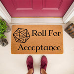 Tabletop gaming doormat featuring a twenty-sided die graphic and the text Roll For Acceptance, this natural coir welcome mat is a funny housewarming gift for gamers, nerds, and fantasy roleplaying fans for their front porch