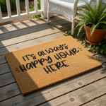 Happy Hour welcome doormat made of natural coir fiber with black text that reads It is always happy hour here, a funny front porch rug for home decor, housewarming, or a bar area entrance that adds a playful touch to your
