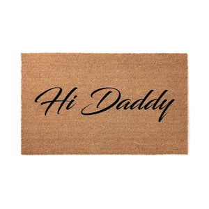 Doormat Hi Daddy Welcome Mat Funny Mat First House Gift Funny Doormat Door Mat Doormat New Home Gift Outside Rug First Home 5037zz - Made in Florida