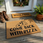 Come Back With Pizza doormat featuring a natural coir texture and bold black text, showcasing a fun slice of pepperoni pizza graphic above the humorous message to greet guests at your front door with a lighthearted and welcoming