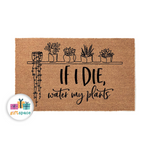 If I Die, Water My Plants Doormat