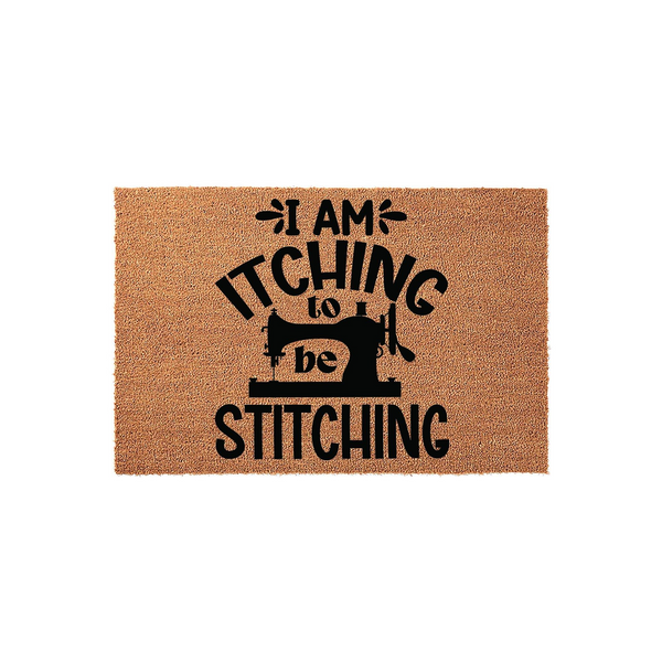 I Am Itching To Be Stitching Doormat