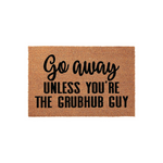 Go Away Unless You're The Grubhub Guy Doormat