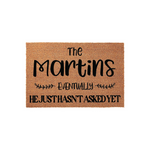 Eventually He Just Hasnt Asked Yet Custom Last Name Doormat