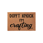 Don't Knock I'm Crafting Doormat