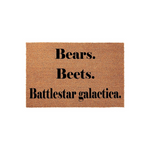 Bears. Beets. Battlestar Galactica. Doormat