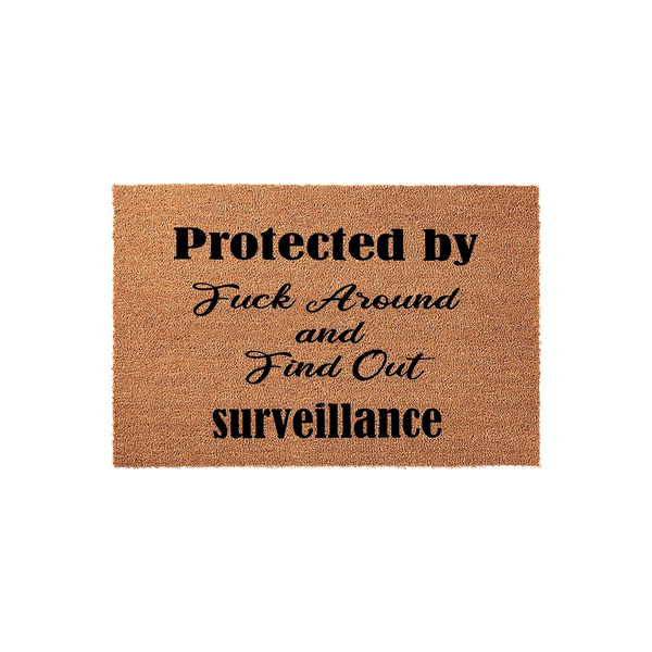 Protected By Fuck Around And Find Out Surveillance Doormat