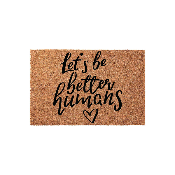 Let's Be Better Humans Doormat