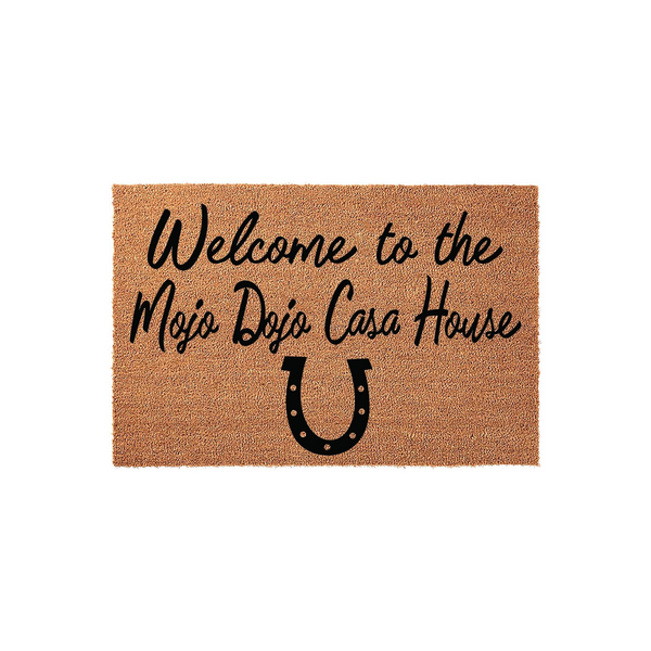 Welcome To The Mojo Dojo Casa House Doormat
