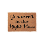 You Aren't In The Right Place Doormat