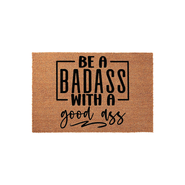 Be A Badass With A Good Ass Doormat
