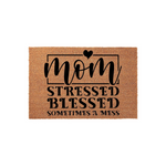 Mom Stressed Blessed Sometimes A Mess Doormat