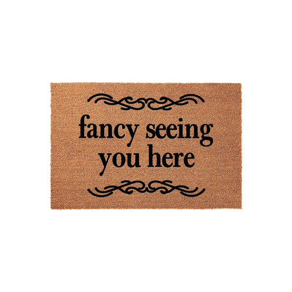 Fancy Seeing You Here Doormat