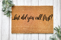 but did you call first? Doormat
