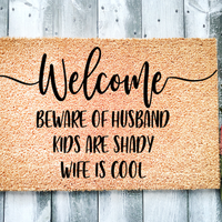 Beware of Husband Kids are Shady Wife is Cool Doormat