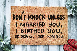Don't Knock Unless I Married You Birthed You Or Ordered Food From You