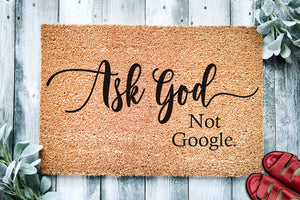 Ask God not Google Christian Doormat