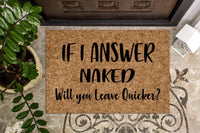 If I Answer Naked will you leave quicker? Funny Doormat

