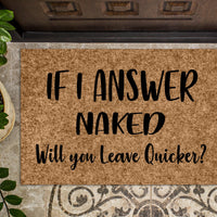 If I Answer Naked will you leave quicker? Funny Doormat