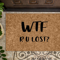 WTF R U Lost? Funny Doormat