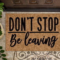 Don't Stop Be Leaving Funny Doormat