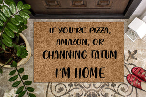If you're Pizza, Amazon, or Channing Tatum Custom Personalized Doormat