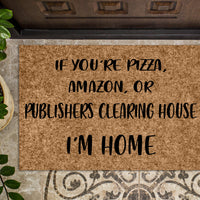 If you're Pizza, Amazon, or Publishers Clearing House Custom Personalized Doormat
